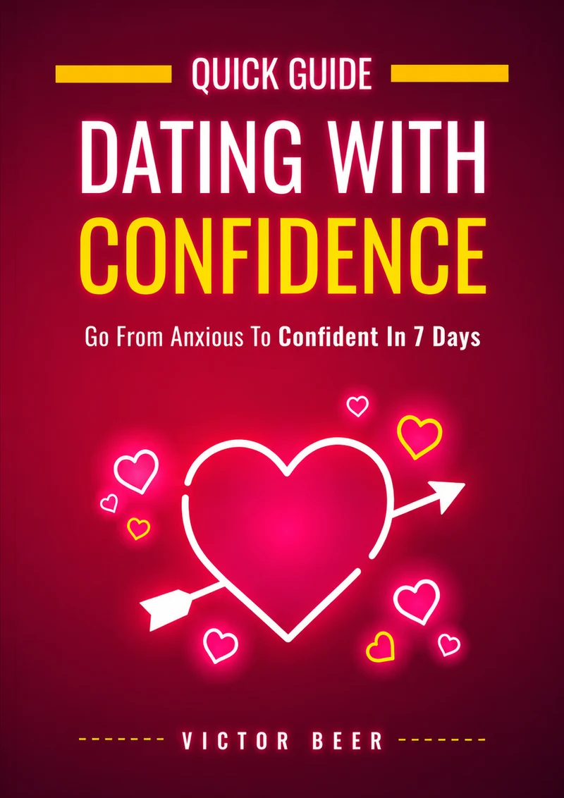 Cover of Quick Guide: Dating With Confidence by Victor Beer — a neon heart pierced by an arrow on a deep crimson field, ringed by smaller glowing hearts. Subtitle: Go From Anxious To Confident In 7 Days.